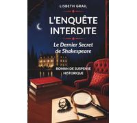 L'ENQUÊTE INTERDITE: Le dernier Secret de Shakespeare