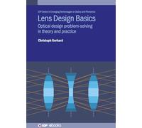 Lens Design Basics: Optical design problem-solving in theory and practice