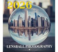 Lensball Photography 2026 Calendar: A crystal-clear twist on perspective through creative captures