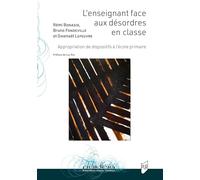 L'enseignant face aux désordres en classe: Appropriation de dispositifs à l'école primaire
