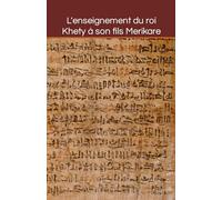 L'enseignement du roi Khety à son fils Merikare