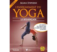 L'enseignement du yoga: Tome 2, Comment organiser le séquençage des cours