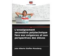 L'enseignement secondaire polytechnique face aux exigences et aux perspectives des élèves