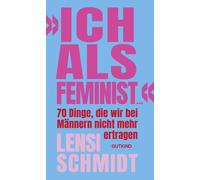Lensi Schmidt »Ich als Feminist ...«: 70 Dinge, die wir bei M (Copertina rigida)