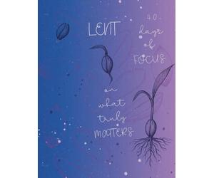 Lent - 40 days of FOCUS on what truly matters: Notebook of a traditional Catholic
