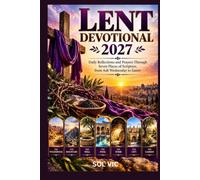 LENT DEVOTIONAL 2027: Daily Reflections and Prayers Through Seven Places of Scripture, from Ash Wednesday to Easter