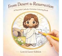 Lent Easter Colouring Book: From Desert to Resurrection (for Kids Age 4-8)