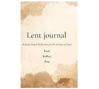 Lent Journal: A Daily Gospel Reflection for the 40 Days of Lent