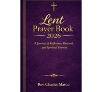 Lent Prayer Book 2026: A Journey of Reflection, Renewal, and Spiritual Growth