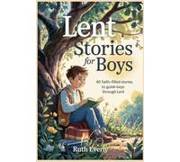 Lent Stories for Boys: 40 Faith-Filled Stories to Guide Boys Through Lent