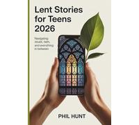 Lent Stories for Teens 2026: Navigating Doubt, Faith, and Everything in Between