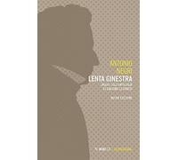 Lenta Ginestra. Saggio Sull'Ontologia Di Giacomo Leopardi - Antonio Negri - 2023