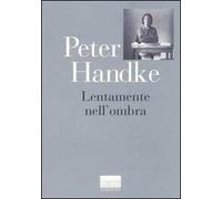 Lentamente nell'ombra. Raccolta di fogli sparsi 1980-1992