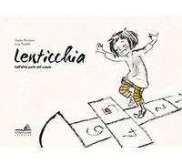 Lenticchia. Dall'altra parte del mondo - Mencaroni Claudia