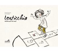 Lenticchia. Dall'altra parte del mondo - Mencaroni Claudia