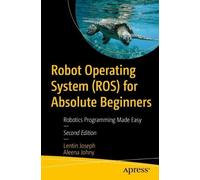 Lentin Joseph Aleena Robot Operating System (ROS) for Absolute Begi (Tascabile)