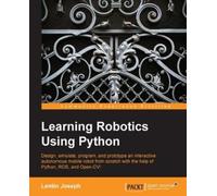 Lentin Joseph Learning Robotics using Python (Tascabile)