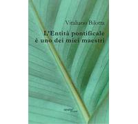 L'Entità pontificale è uno dei miei maestri