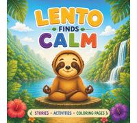 Lento Finds Calm: A Calming Coloring Book for Kids to Relax, Breathe and Understand Their Feelings