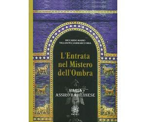L'entrata nel mistero dell'ombra. Magia assiro-babilonese