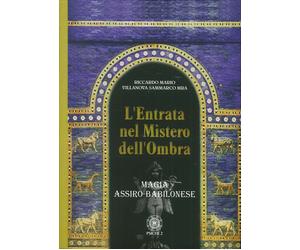 L'Entrata nel Mistero Dell'Ombra. Magia Assiro-Babilonese - [Psiche 2]