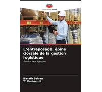 L'entreposage, épine dorsale de la gestion logistique: Gestion de la logistique