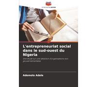 L'entrepreneuriat social dans le sud-ouest du Nigeria: Une étude sur une sélection d'organisations non gouvernementales