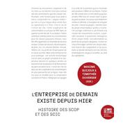L'entreprise de demain existe depuis hier: Histoire des Scop et des Scic