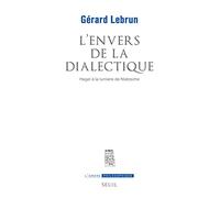 L'envers de la dialectique: Hegel à la lumière de Nietzsche