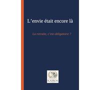 L'envie était encore là: La retraite, c'est obligatoire?
