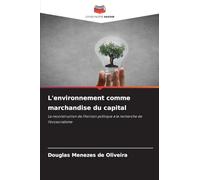 L'environnement comme marchandise du capital: La reconstruction de l'horizon politique à la recherche de l'écosocialisme