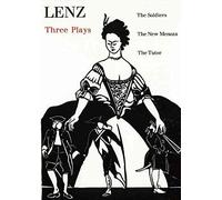 [Lenz: "The Soldiers", "The New Mendoza", "The Tutor": Three Plays] (By: J.M.R. Lenz) [published: August, 1993]