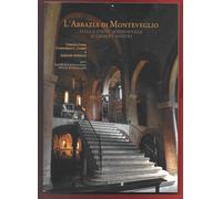 LENZI CONTRI BALDAZZI L'Abbazia di Monteveglio dalla Pieve ai giorni nostri 2008