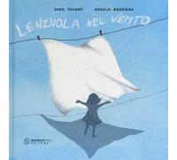Libri Sara FavarÃ² - Lenzuola Nel Vento. Ediz. A Colori