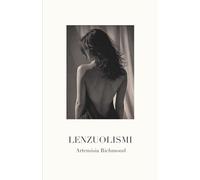 LENZUOLISMI: Storie di sesso, desiderio e passione
