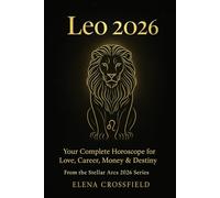 Leo 2026: Your Complete Horoscope for Love, Career, Money & Destiny