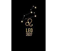 Leo 2027: Horoscope Astrology Forecast for the Entire Year - Money - Relationships - Challenges and Opportunities -Gift Christmas or Birthday