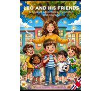 Leo and his friends: A book of adventures, friendship and courage