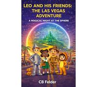 Leo and His Friends: The Las Vegas Adventure: A Magical Night at the Sphere