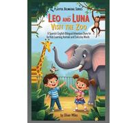 Leo and Luna Visit the Zoo: A Spanish English Bilingual Adventure Story for Kids Learning Animals and Everyday Words