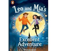 Leo and Mia’s Excellent Adventure: A magical journey through candy lands, enchanted forests, and castles in the sky!