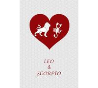 Leo and Scorpio Love: Zodiac Journal Notebook for Leo and Scorpio Couples. Gift for Horoscope Lovers.