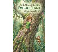 Leo and the Emerald Jungle - Hidden Secrets: The Jungle Book - For Kids Ages 2-6