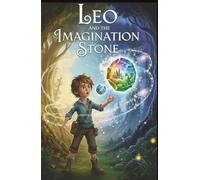 Leo and the Imagination Stone: By M.R.Harrison