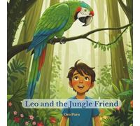 Leo and the Jungle friend - Story and Coloring book for kids 4 to 9: A Feathered Friendship - story and coloring book for kids