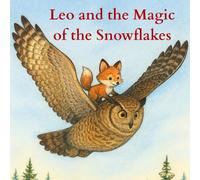 Leo and the magic of the snowflakes: Christmas story | 35 illustrations | PREMIUM | 8,5 x 8,5 | Printed on right-hand pages only | PERFECT FOR MARKERS