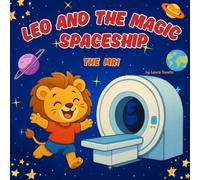 Leo and the magic spaceship: the magnetic resonance (MRI)
