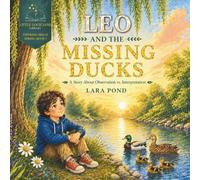 Leo and the Missing Ducks: Educational Children's Story Book - Build Critical Thinking - Observation vs Interpretation - Learn About Jumping to Conclusions Ages 5-8