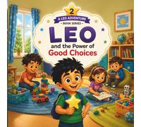 LEO AND THE POWER OF GOOD CHOICES