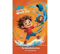 Leo and the Very Windy Day: A Funny Picture Book for 3-7 Year Olds about Not Giving Up When Things Go Wrong (The Adventures of Leo)